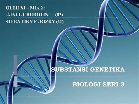 Presentasi Bab Substansi Genetika Kelas 12 Ipa Bab Substansi Genetika