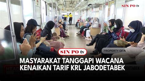 Masyarakat Tanggapi Wacana Kenaikan Tarif Krl Jabodetabek Youtube