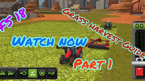 Farming Simulator 18 Android Gameplaygrass Equipmentpart 1 Youtube