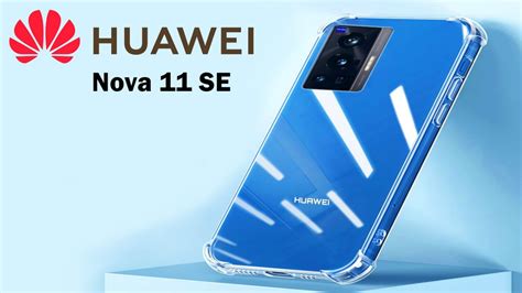 Yeni Huawei Nova Se Ile Tan N T M Zellikleri Ve Lansman Tarihi