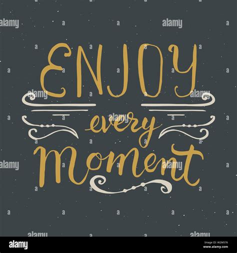 Enjoy Every Moment Lettering Handwritten Sign Hand Drawn Grunge