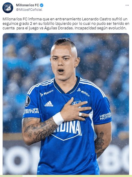 Leo Castro Enciende Las Alarmas Y Se Va De Baja En Millonarios Por Lesi N