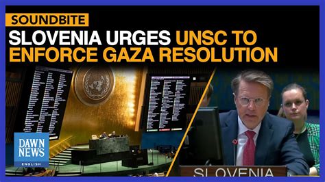 Slovenia Urges Unsc To Find A Way To Ensure Implementation Of Gaza