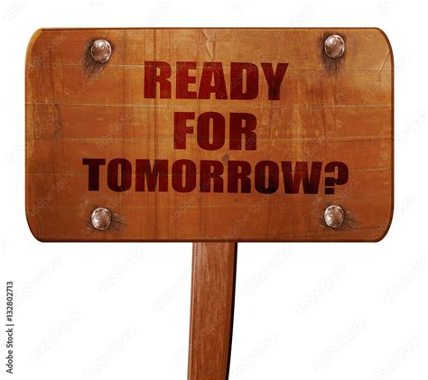 Are You Ready For Tomorrow 3d Rendering Text On Wooden Sign Stock