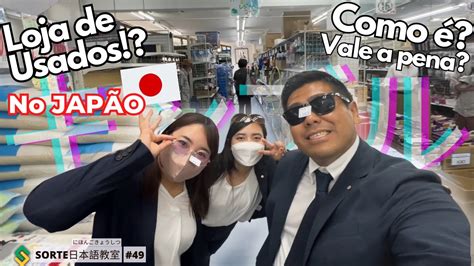 Loja De Usados Do Jap O Impressionante Aula De Japon S Youtube