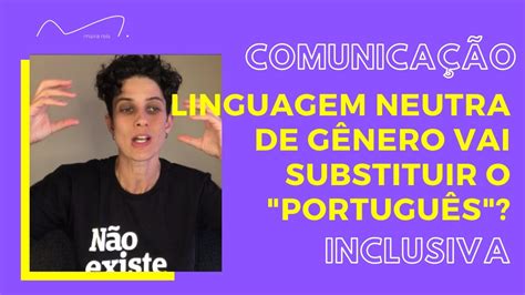 O Que Linguagem Neutra De G Nero Youtube