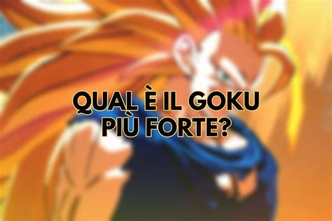 Dragon Ball Sparking Zero qual è il Goku più forte del nuovo