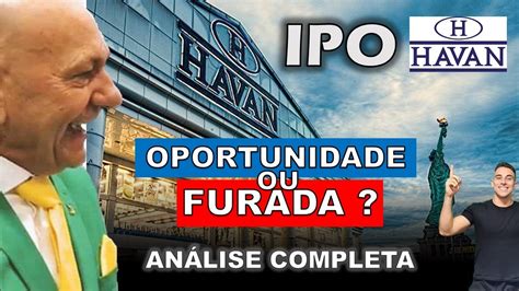 Ipo Da Havan Oportunidade Ou Furada Vale A Pena Comprar A Es Da