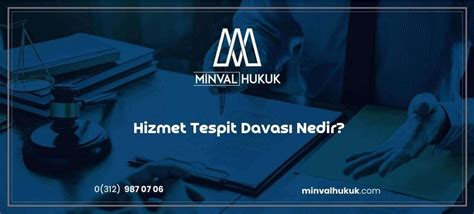 Hizmet Tespit Davas Nedir Minval Hukuk