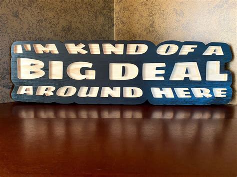 Im Kind Of A Big Deal Carved Wooden Sign Etsy