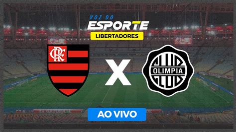 Flamengo X Olimpia Ao Vivo Libertadores 03 08 2023 Youtube