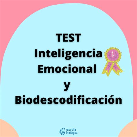 Test De Inteligencia Emocional Y Biodescodificaci N Escucha Biol Gica