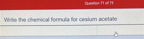 Solved Question 71 Of 75 Write The Chemical Formula For