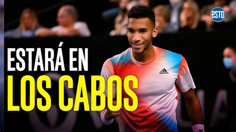 Felix Auger Aliassime jugará en Los Cabos YouTube