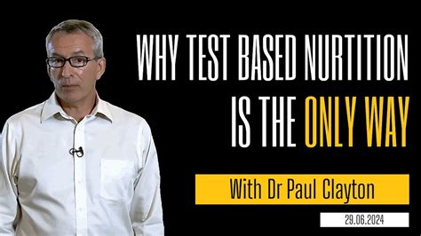 Why Test Based Nurtition Is The ONLY Way With Dr Paul Clayton 29 06