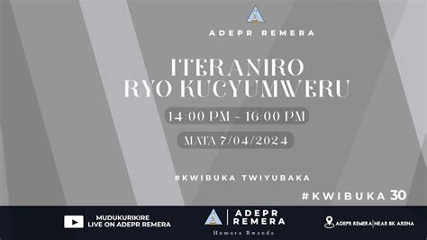 Live Amateraniro Yo Kucyumweru Adepr Remera Twibuke