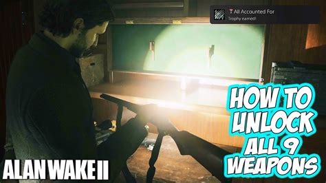 Alan Wake How To Unlock All Weapons All Accounted For Trophy