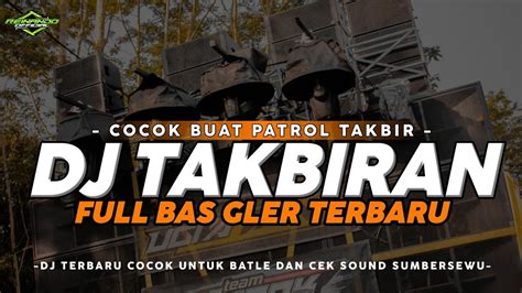 DJ TAKBIRAN FULL BAS 2024 TERBARU COCOK BUAT TAKBIR KELILING YouTube