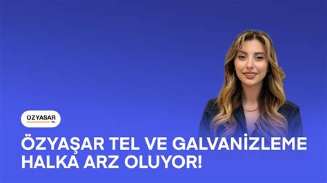 Özyaşar Tel ve Galvanizleme Halka Arz Oluyor Midas YouTube