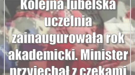 Kolejna Lubelska Uczelnia Zainaugurowa A Rok Akademicki Minister