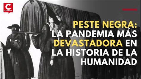 Peste Negra Origen Síntomas Y Tratamientos De La Llamada Muerte