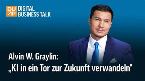 DUP Digital Business Talk Mit Bestseller Autor Alvin W Graylin Zum