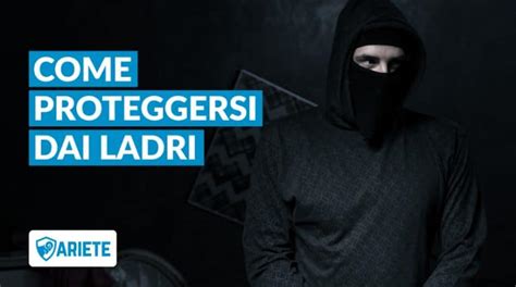 Come Difendersi Dai Ladri In Casa O In Villa 10 Cose Da Sapere