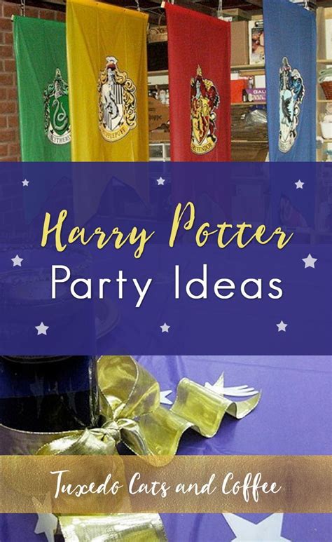 Harry Potter Party Ideas The Ultimate Harry Potter Party Guide Tuxedo Cats And Coffee