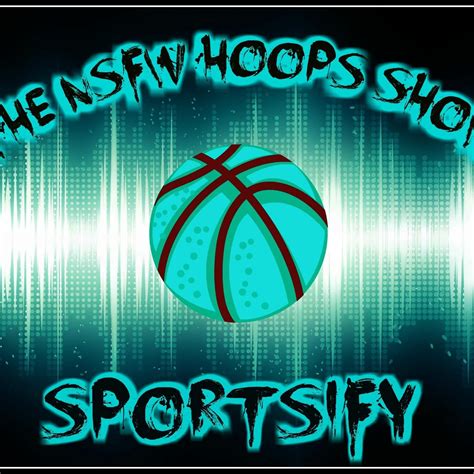 Nsfw Hoops Show Nba Season Preview Part 2 Sportsify Podcast Listen Notes