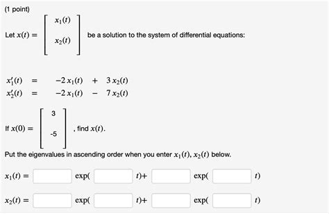 Solved 1 Point Xi T Let X T 1 Be A Solution To The