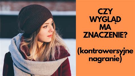 Wygląd liczy się czy nie Pytania o relacje 29 30 YouTube