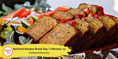 FEBRUARY 23, 2023 | NATIONAL BANANA BREAD DAY | NATIONAL TOAST DAY | NATIONAL DOG BISCUIT DAY ...