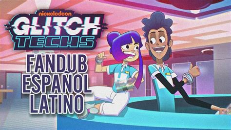 Glitch Techs Intro Fandub Espa Ol Latino Youtube