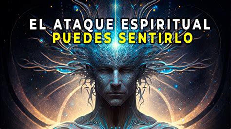 Se Ales De Un Ataque Espiritual Descubre Por Qu Los Elegidos De Dios