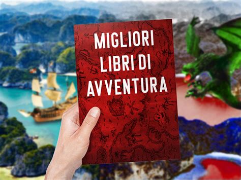 Migliori Libri Di Avventura Per Ragazzi E Adulti Romanzi Di Avventura