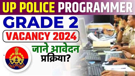 Up Police Programmer Grade Vacancy Notification For Post