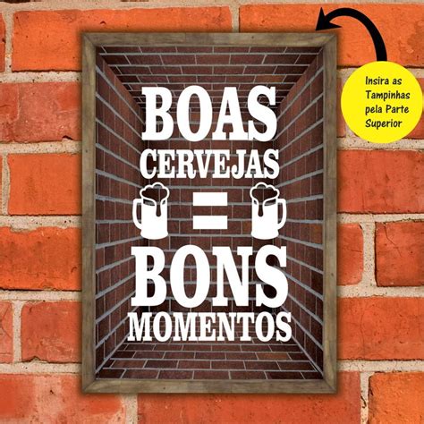 Quadro Porta Tampinhas Beba Boas Cervejas Bons Amigos Tampinhas