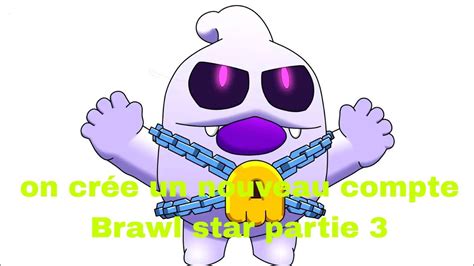 On crée un nouveau compte Brawl star partie 3 YouTube