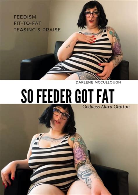 So Feeder Got Fat 2023 By Goddess Glutton Hotmovies