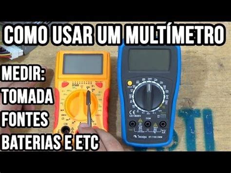 Como Usar Um Mult Metro Testar Tomada Fonte Bateria E Pilha