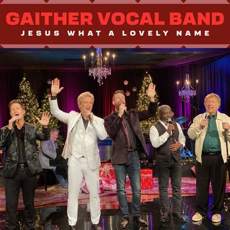 Jesus What A Lovely Name Single By Gaither Vocal Band Spotify