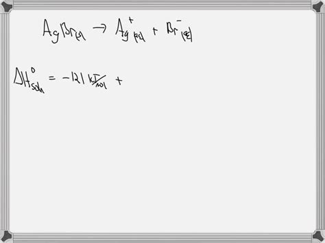 Solved Calculate The Standard Enthalpy Of Solution Of Agbrs In Water