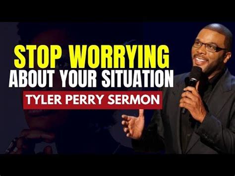 Overcoming Worry With Faith Tyler Perry S Inspirational Message