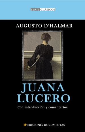 Juana Lucero de Augusto DHalmar en Librerías Gandhi