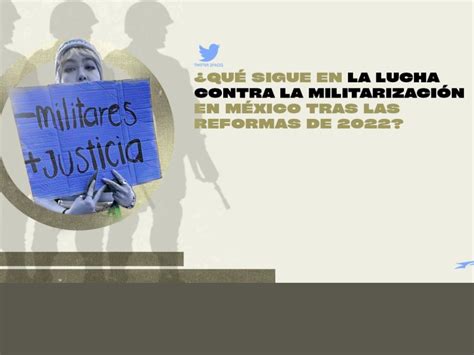 ¿qué Sigue En La Lucha Contra La Militarización En México Zona Docs