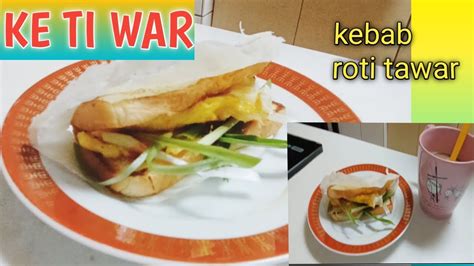 RESEP KEBAB ROTI TAWAR MUDAH SIMPLE COCOK BUAT IDE JUALAN YouTube