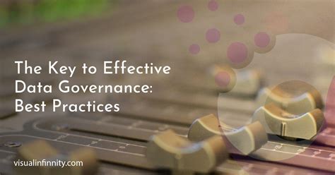 The Key To Effective Data Governance Best Practices Visual Infinnity