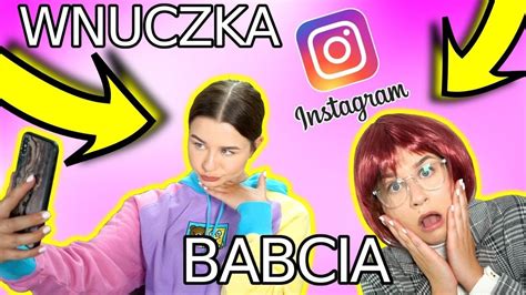 Wnuczka T Umaczy Babci Instagrama By A W Szoku Youtube