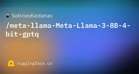 SotiriosKastanas Meta Llama Meta Llama 3 8B 4 Bit Gptq At Main