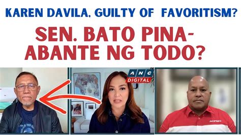 KAREN DAVILA MAY PINAPABORAN BA SEN BATO PINA ABANTE NG TODO YouTube